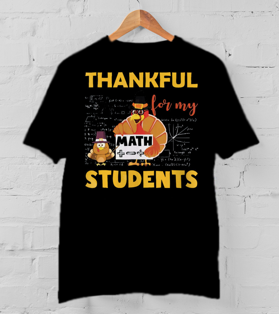 Thankful For My Math Students Turkey With Pilgrim Hats And Math Equations T-Shirt