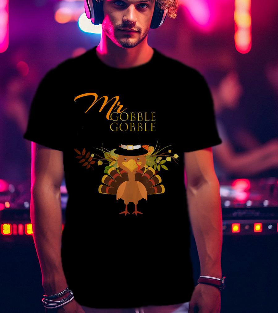 Mr Gobble Gobble Turkey With Autumn Leaves And Hat T-Shirt
