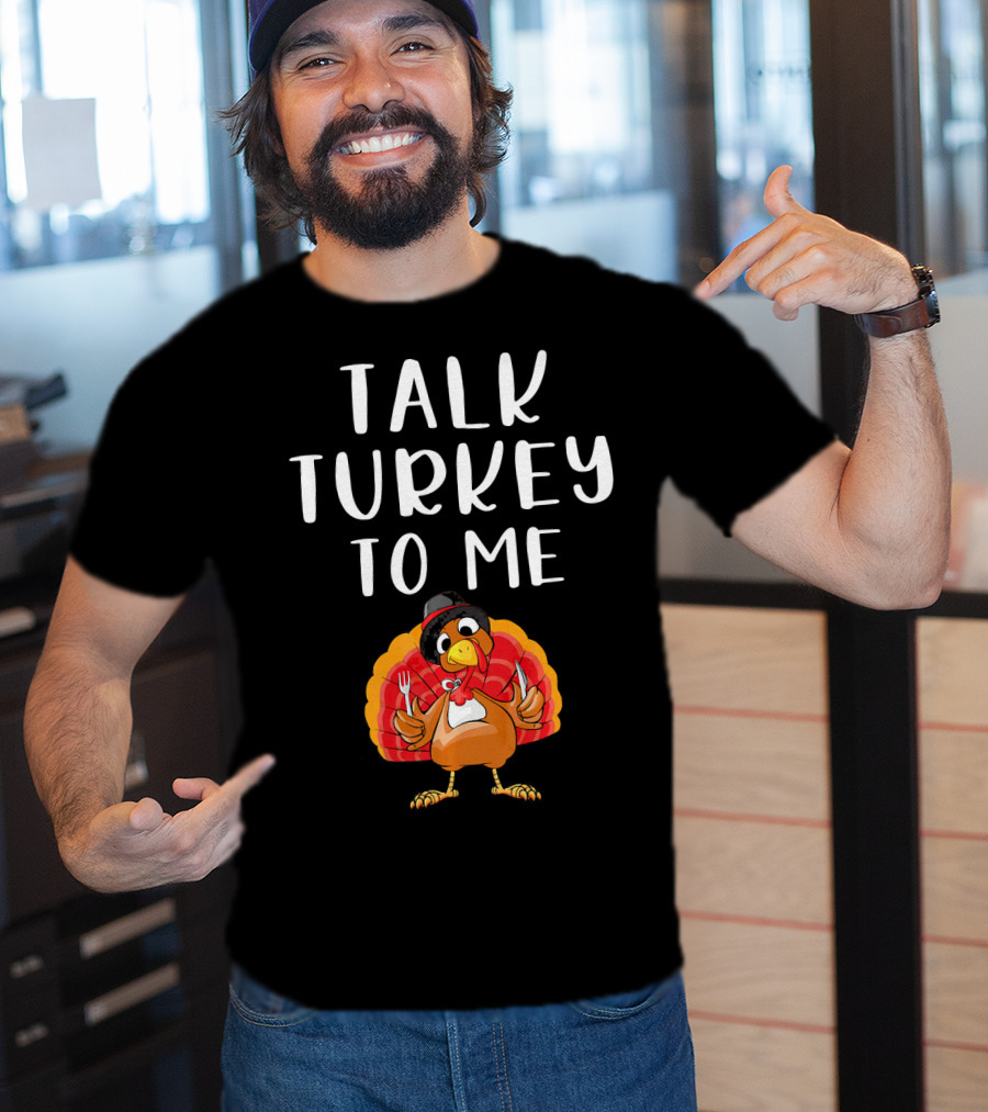 Talk Turkey To Me Thanksgiving Humor Turkey Holding Utensils T-Shirt