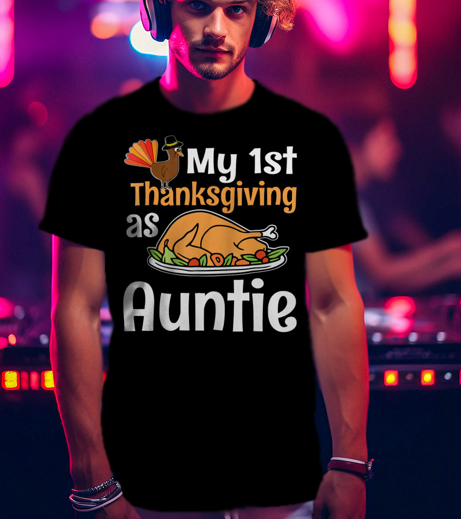 My 1st Thanksgiving As Auntie Turkey Dish T-Shirt