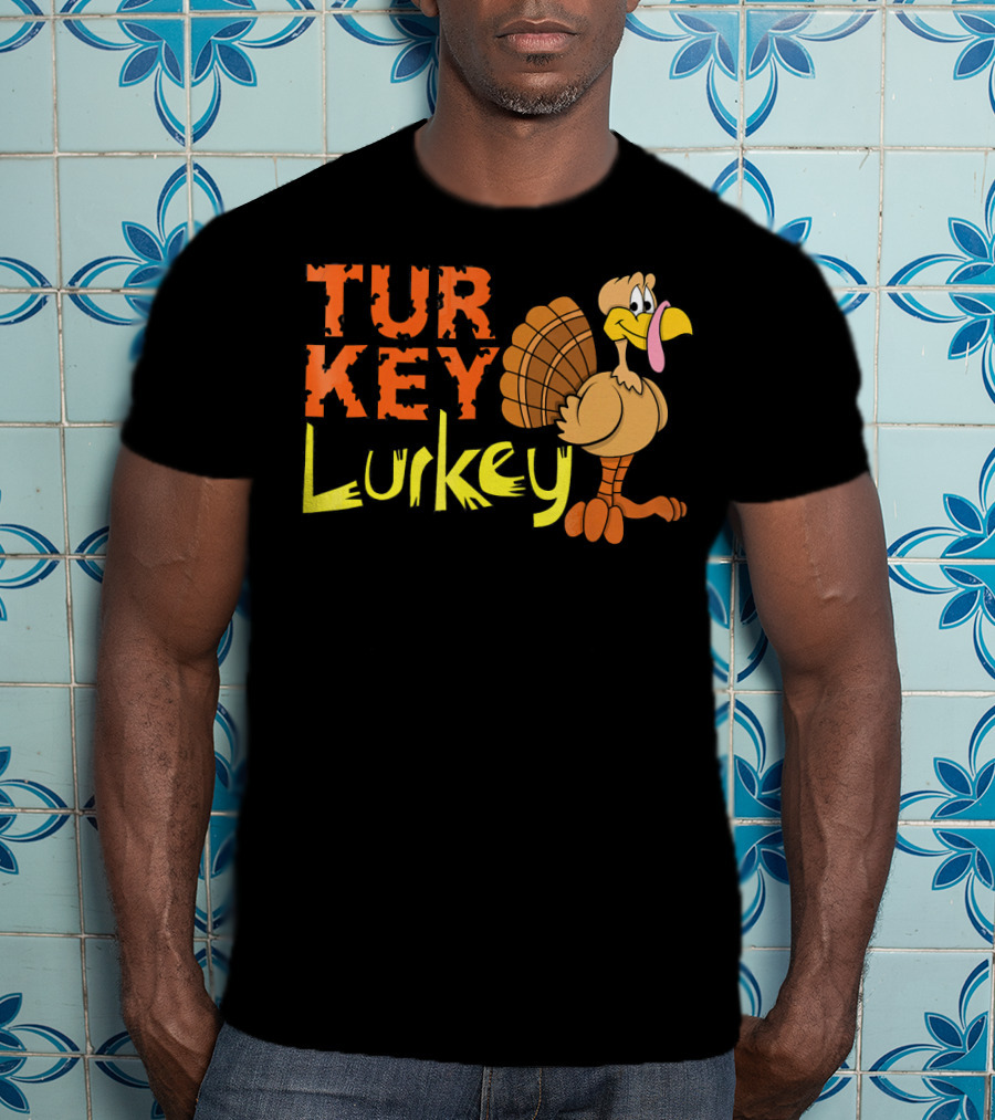 Turkey Lurkey Funny Thanksgiving Cartoon Turkey T-Shirt
