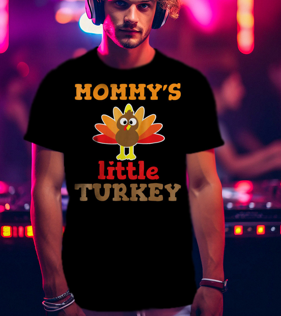 MOMMY'S Little TURKEY Thanksgiving Holiday Cute Turkey T-Shirt