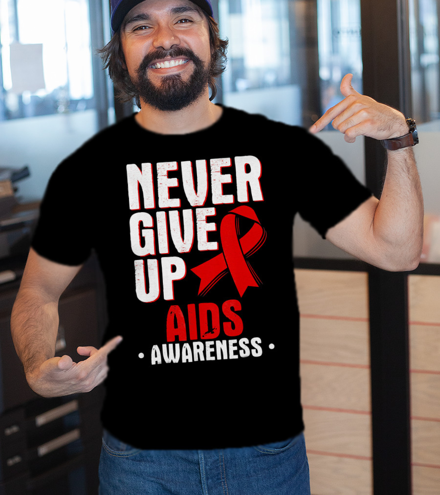 Never Give Up AIDS Awareness T-Shirt