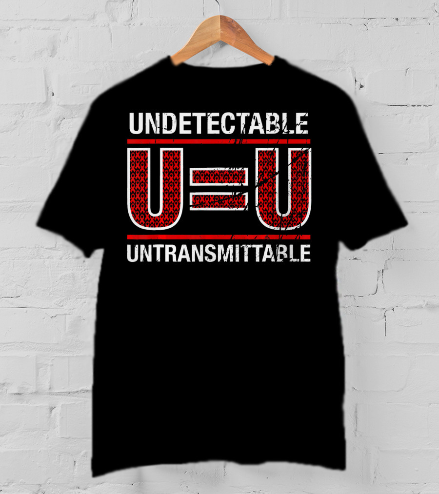 UNDETECTABLE U=U UNTRANSMITTABLE T-Shirt