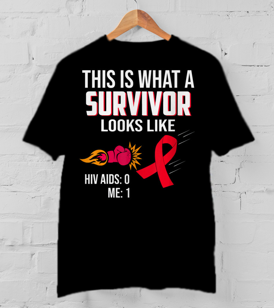 This Is What A Survivor Looks Like HIV AIDS 0 Me 1 T-Shirt