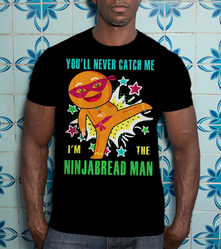 You'll Never Catch Me I'm The Ninjabread Man Funny Christmas Ninja Gingerbread T-Shirt