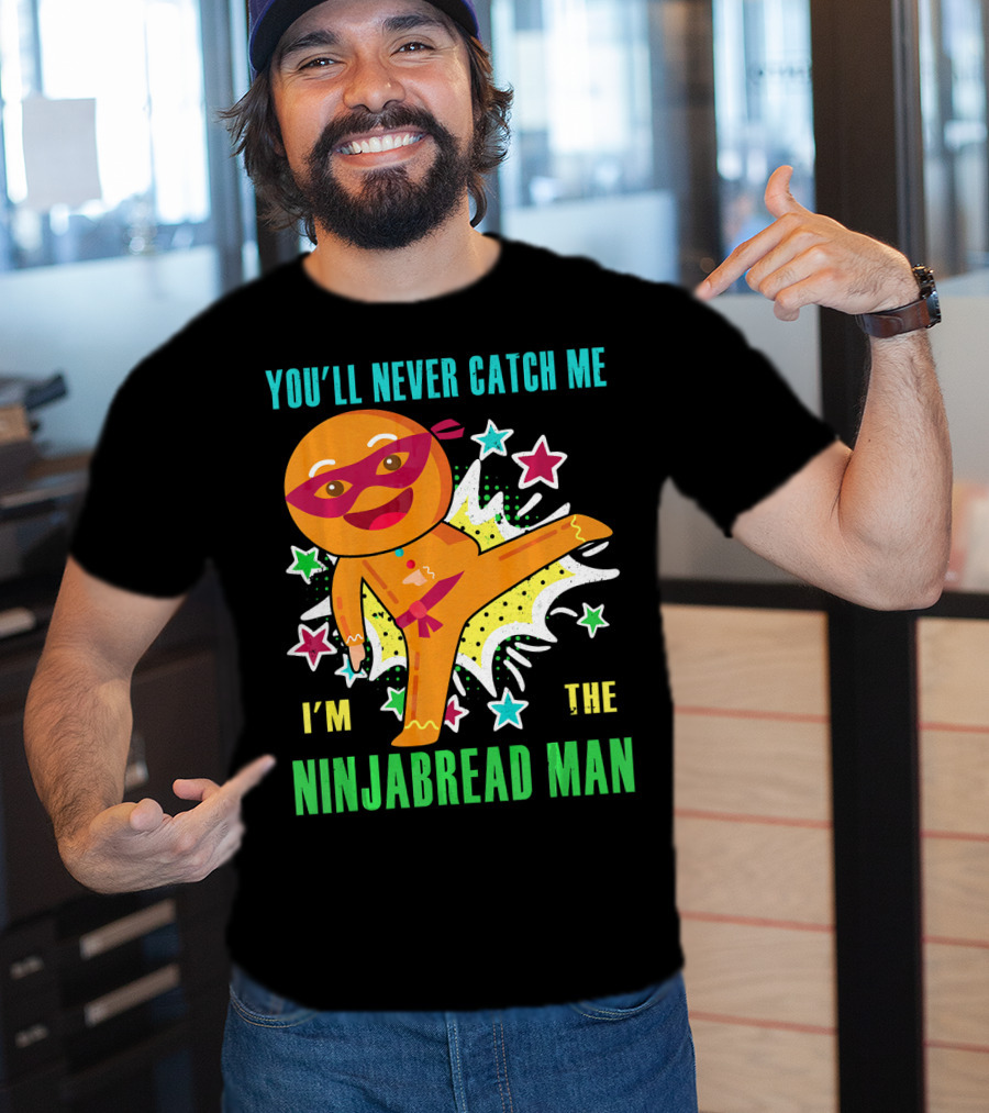 You'll Never Catch Me I'm The Ninjabread Man Funny Christmas Ninja Gingerbread T-Shirt