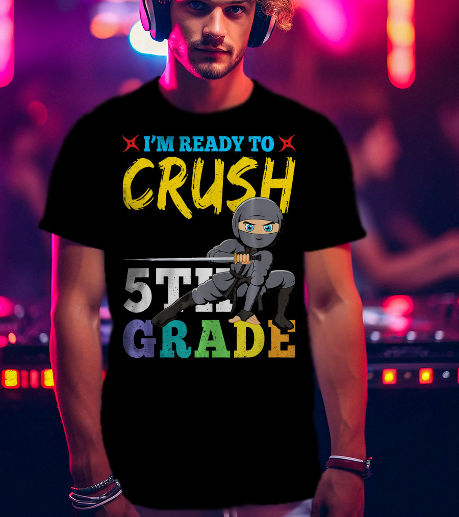 I'm Ready To Crush 5th Grade Ninja Girls T-Shirt