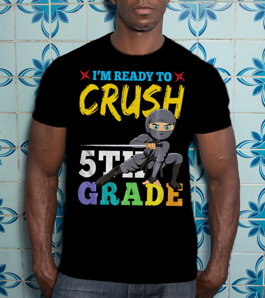 I'm Ready To Crush 5th Grade Ninja Girls T-Shirt