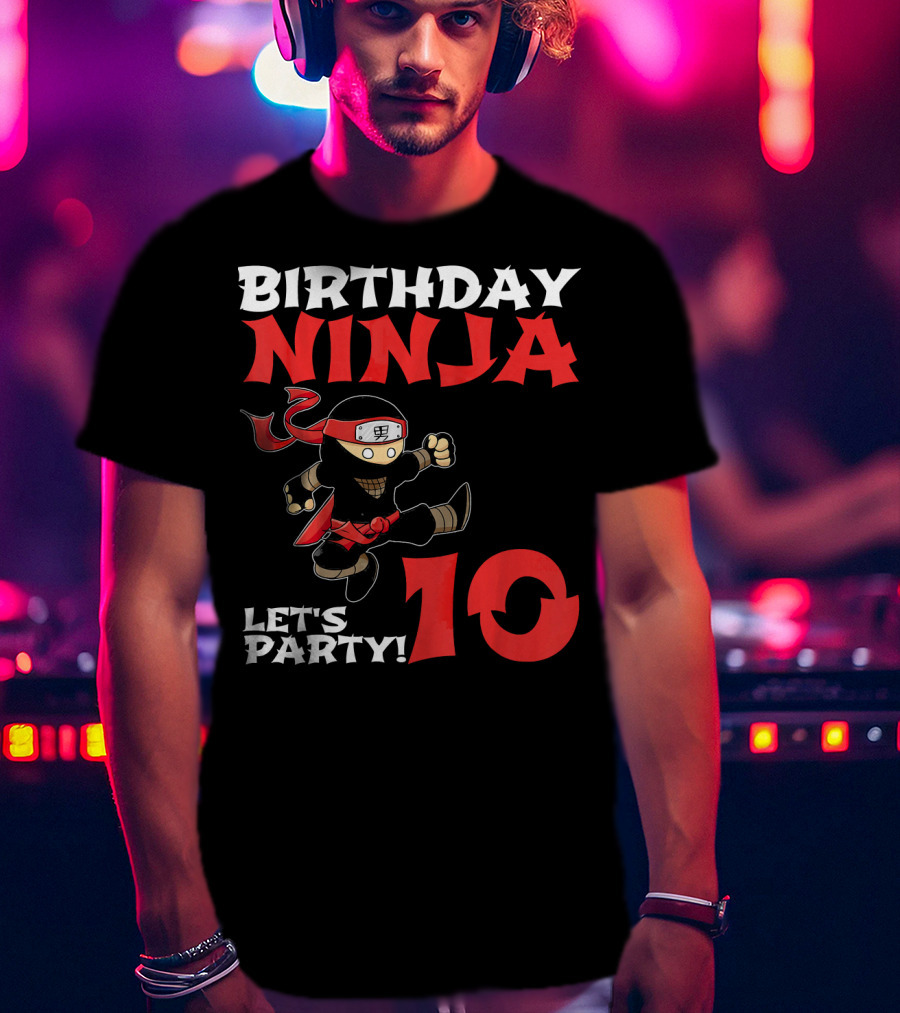 Birthday Ninja Let's Party 10 Year Old T-Shirt