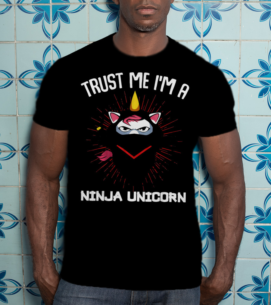 Trust Me I'm A Ninja Unicorn Funny Warrior T-Shirt