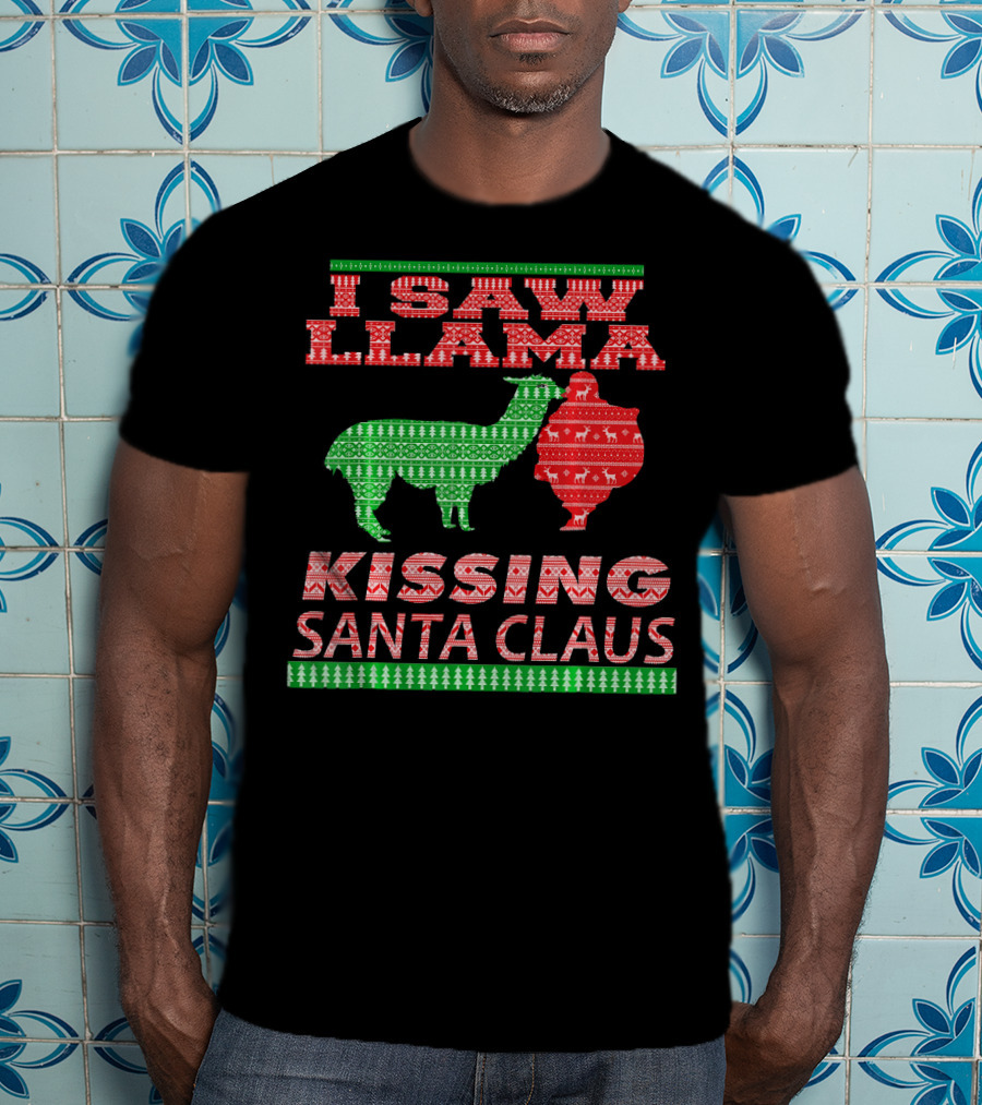 I Saw Llama Kissing Santa Claus Ugly Christmas T-Shirt