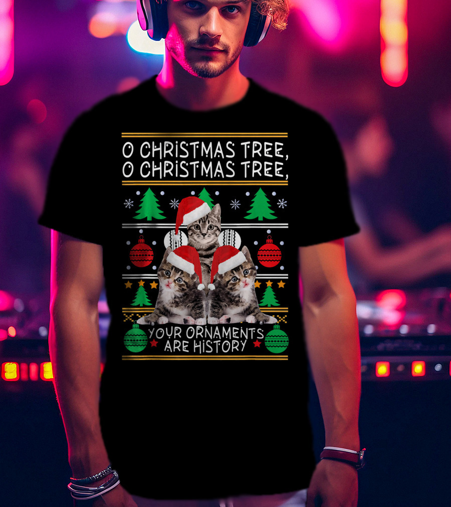 O Christmas Tree Cats Your Ornaments Are History T-Shirt