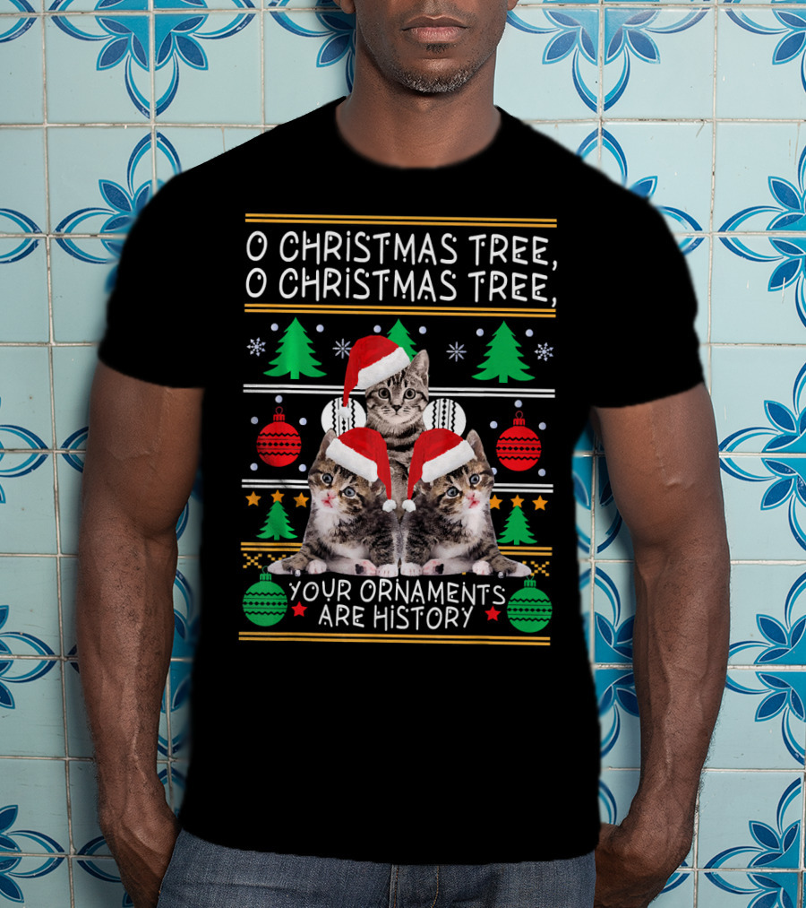 O Christmas Tree Cats Your Ornaments Are History T-Shirt