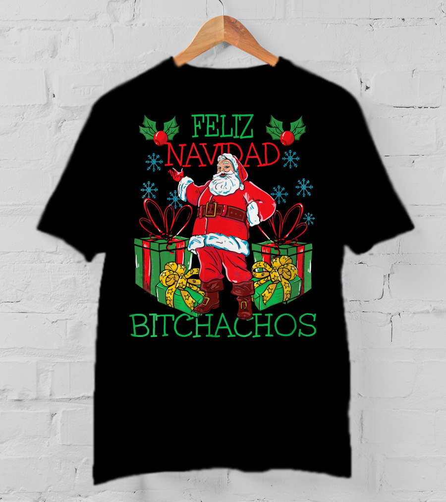 Feliz Navidad Bitchachos Santa Claus Presents Holly Snowflakes T-Shirt