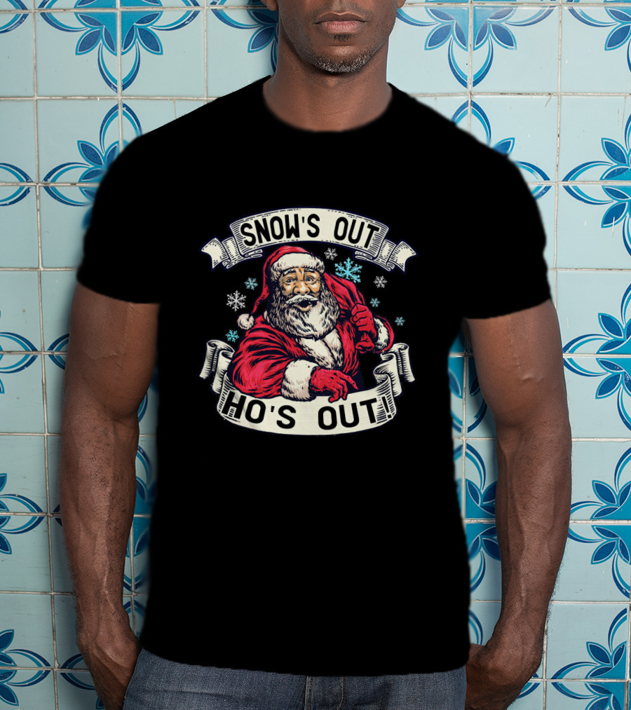 Snow's Out Ho's Out Funny Santa Xmas T-Shirt