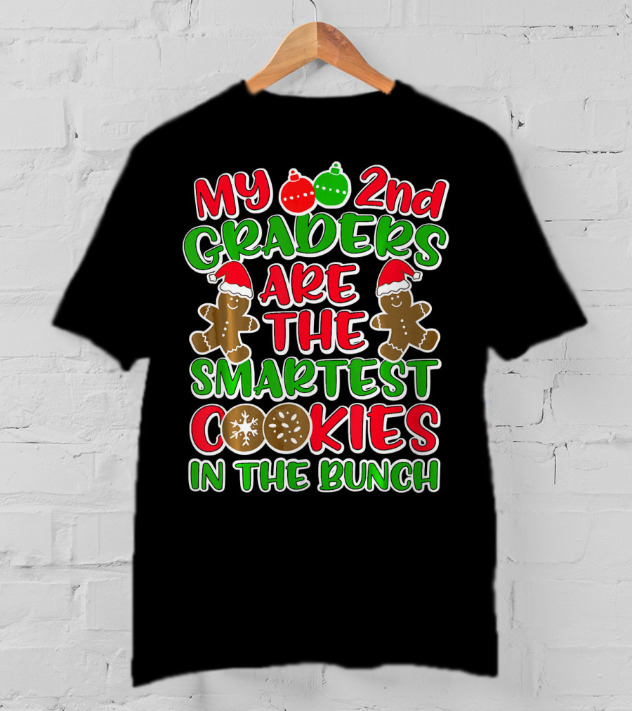My 2nd Graders Are The Smartest Cookies In The Bunch T-Shirt