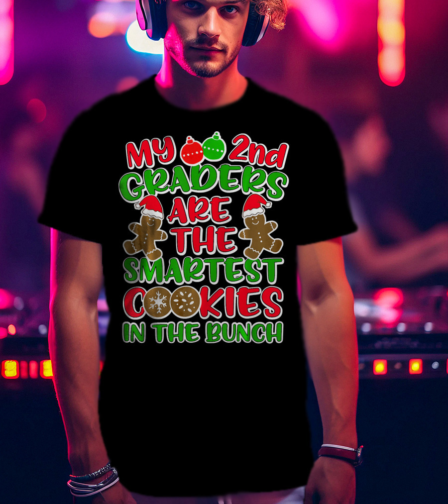 My 2nd Graders Are The Smartest Cookies In The Bunch T-Shirt