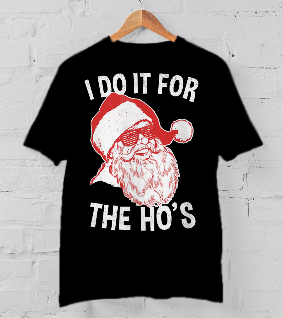 I Do It For The Ho's Santa Claus Sunglasses Retro Hipster T-Shirt