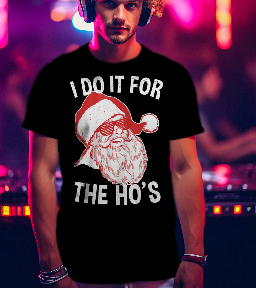 I Do It For The Ho's Santa Claus Sunglasses Retro Hipster T-Shirt