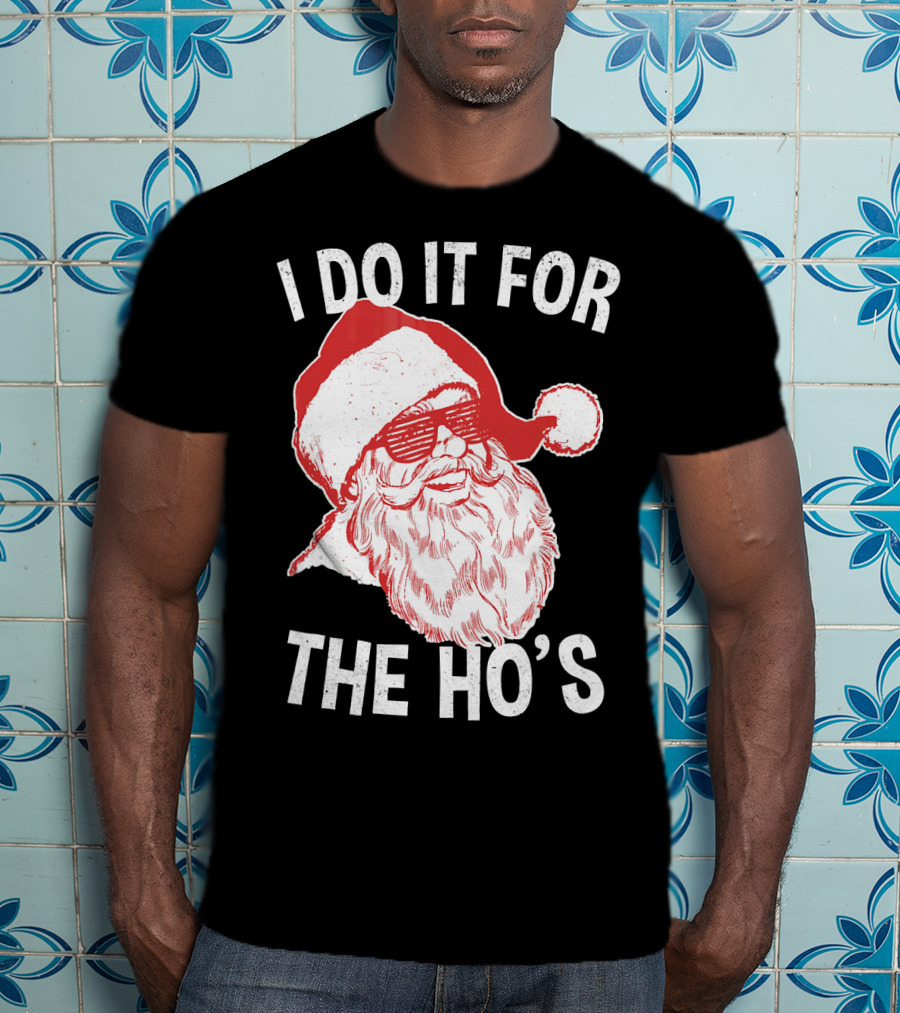 I Do It For The Ho's Santa Claus Sunglasses Retro Hipster T-Shirt