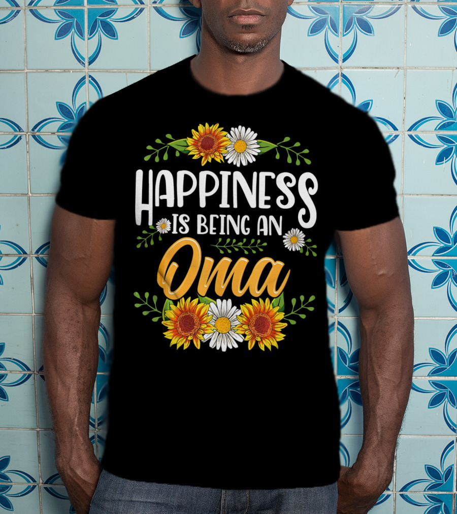 Happiness Is Being An Oma Sunflower And Daisy Floral T-Shirt