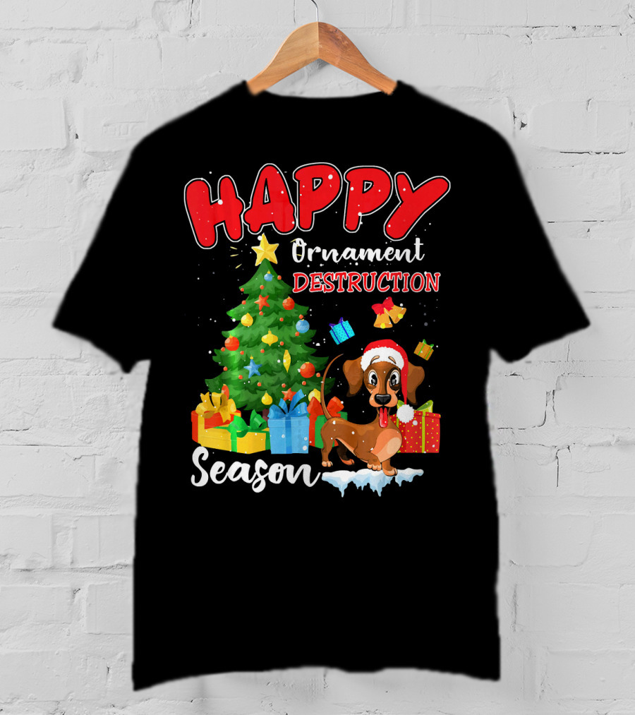 HAPPY Ornament Destruction Season Dachshund Christmas Tree And Gifts T-Shirt