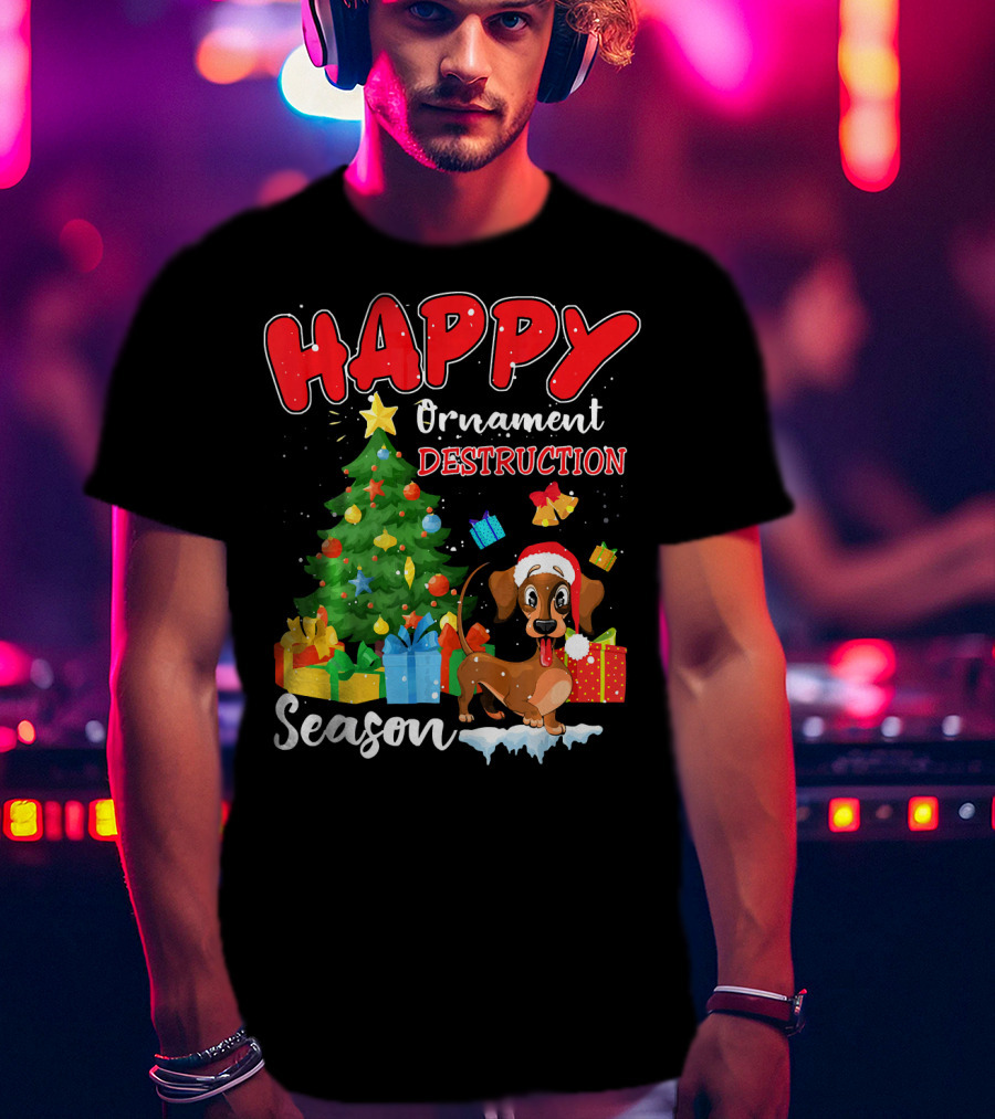 HAPPY Ornament Destruction Season Dachshund Christmas Tree And Gifts T-Shirt
