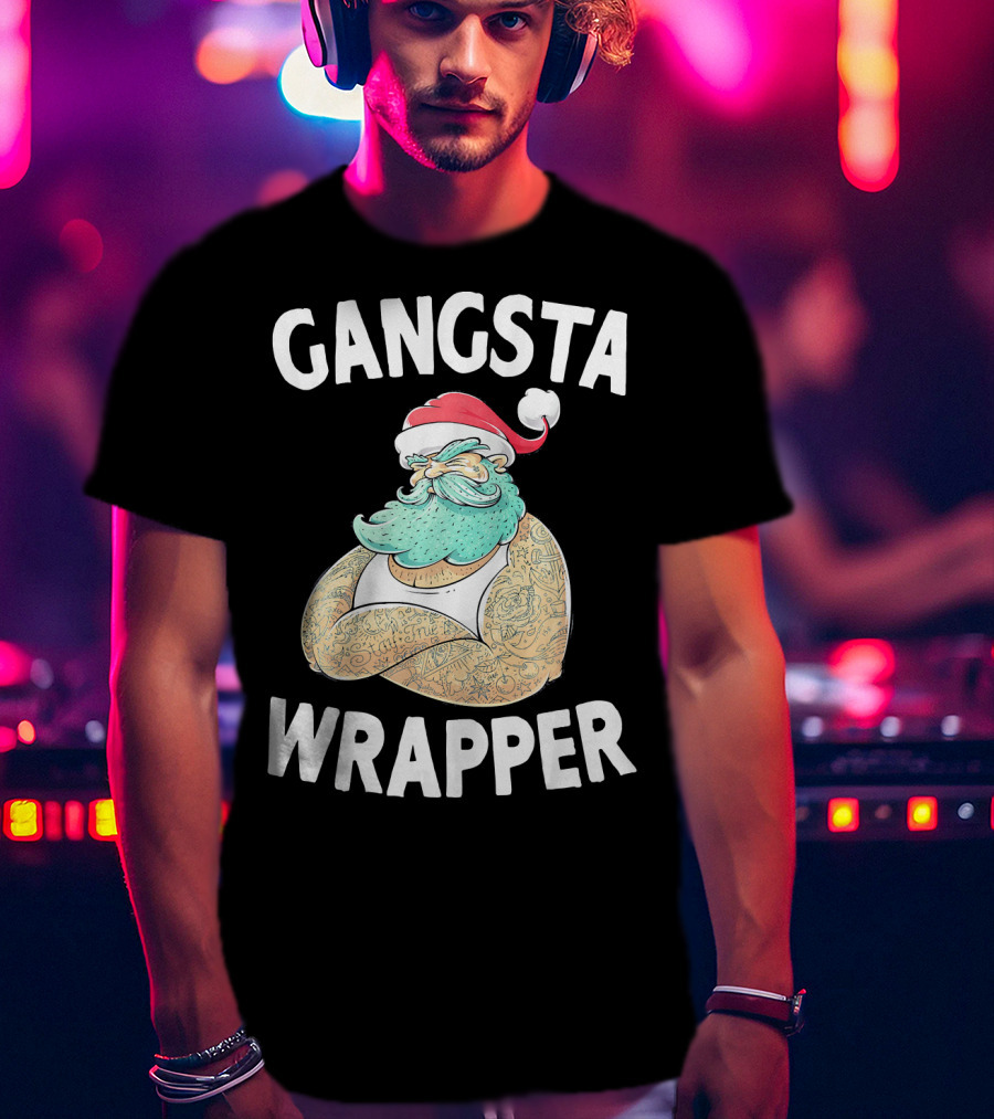 Gangsta Wrapper Santa Claus Original Gangsta Wrap T-Shirt