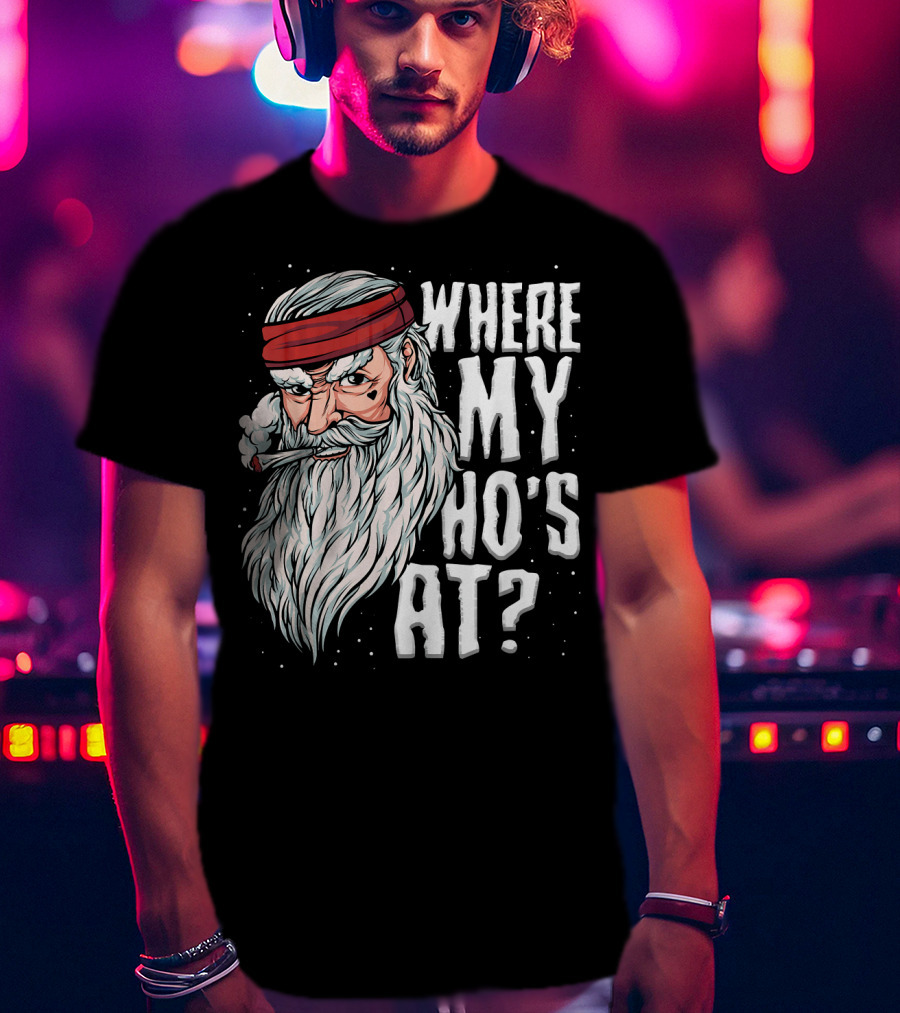 Where My Ho's At Sarcastic Santa Clause Smoking Image T-Shirt