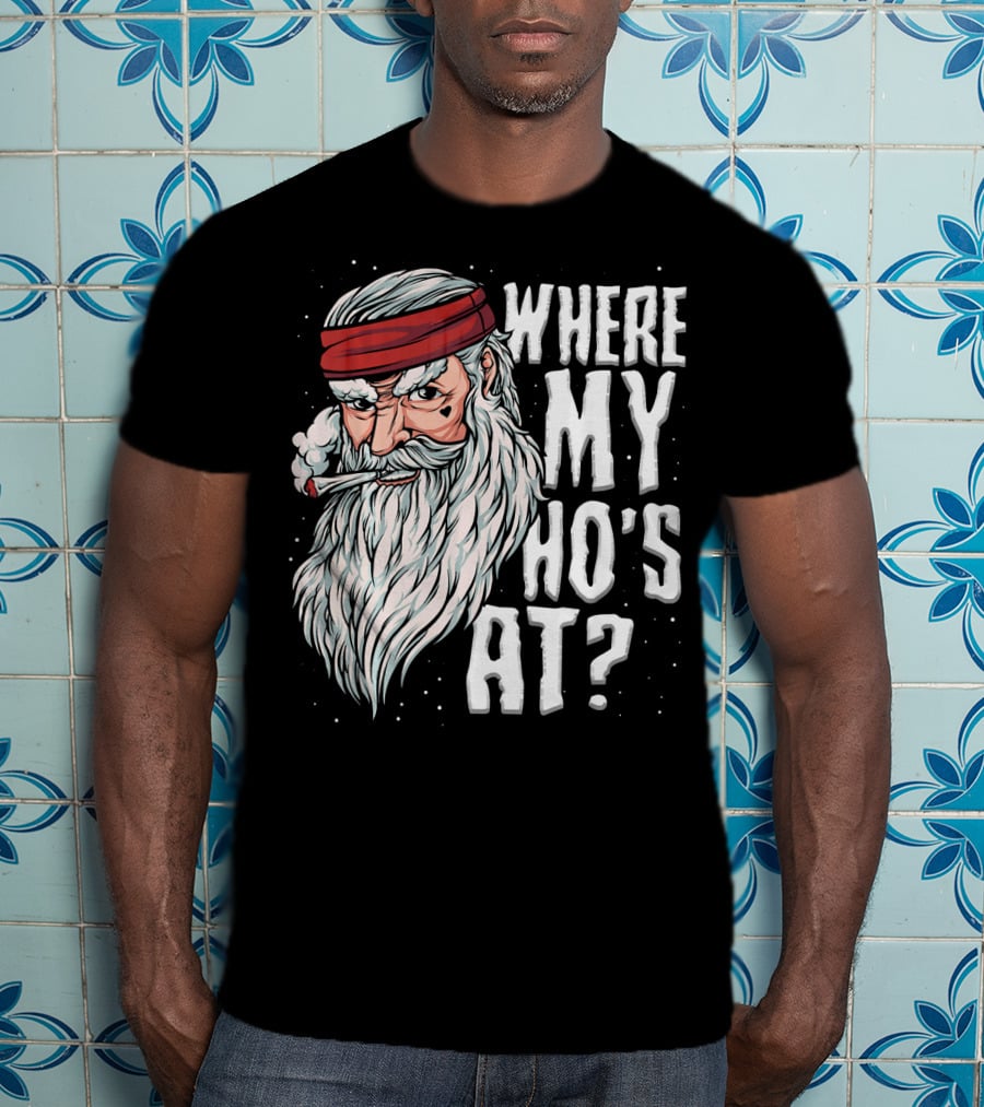 Where My Ho's At Sarcastic Santa Clause Smoking Image T-Shirt