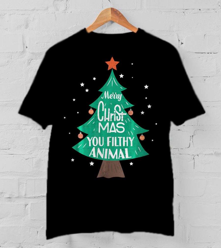 Merry Christmas You Filthy Animal Christmas Tree With Ornaments And Star T-Shirt