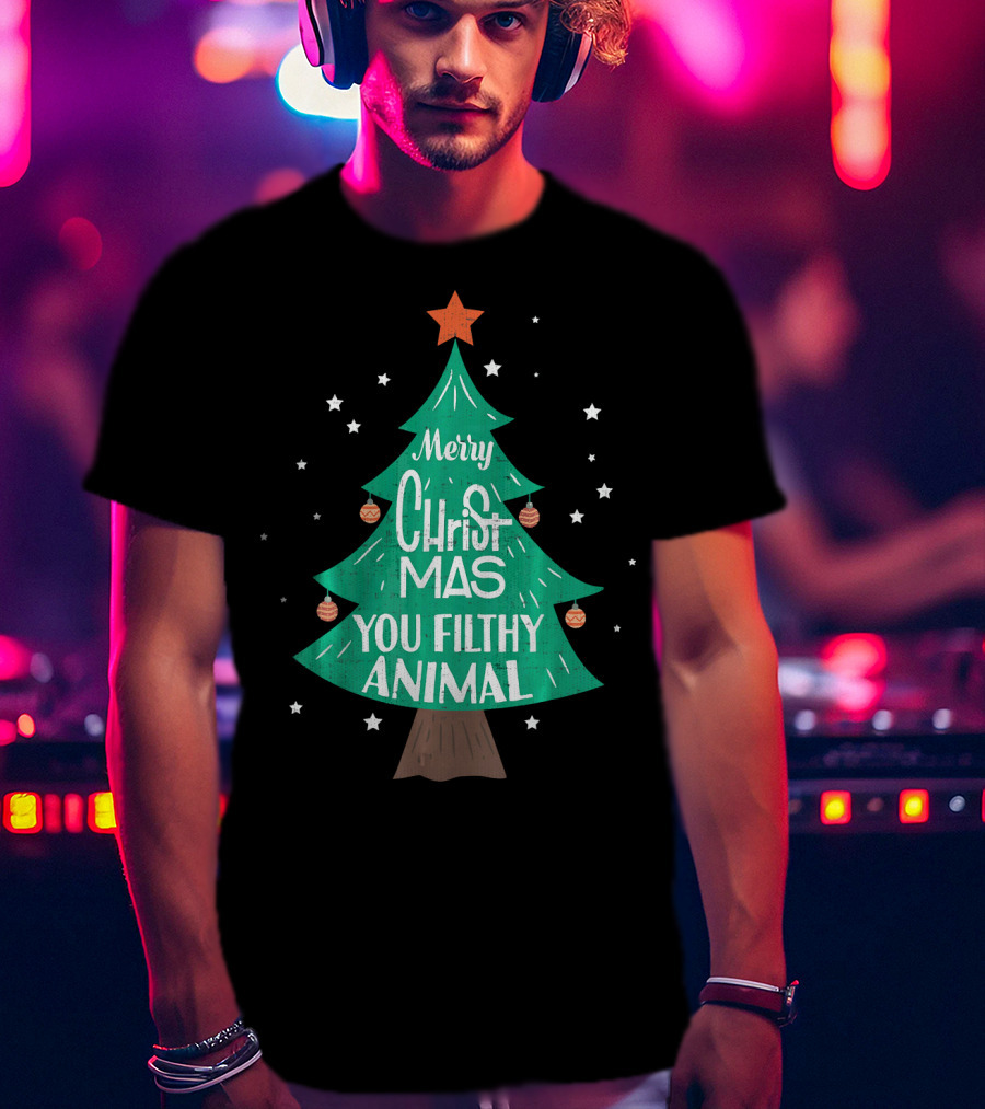 Merry Christmas You Filthy Animal Christmas Tree With Ornaments And Star T-Shirt