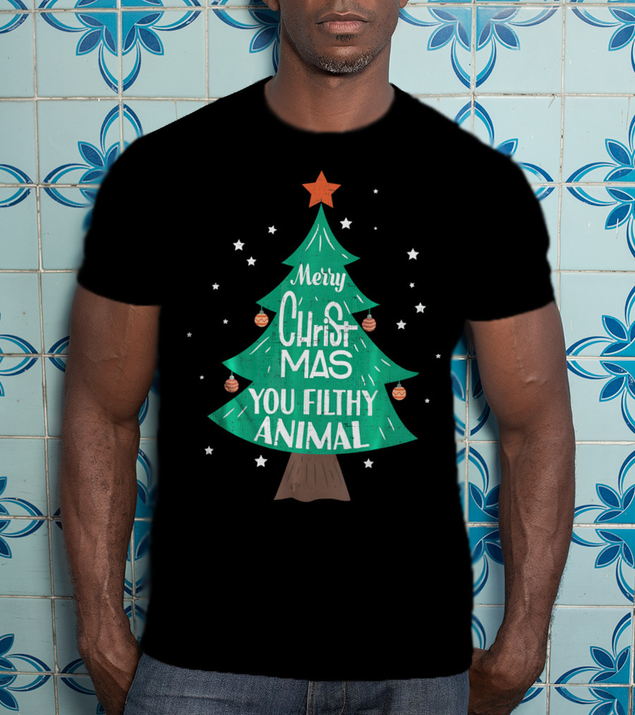 Merry Christmas You Filthy Animal Christmas Tree With Ornaments And Star T-Shirt