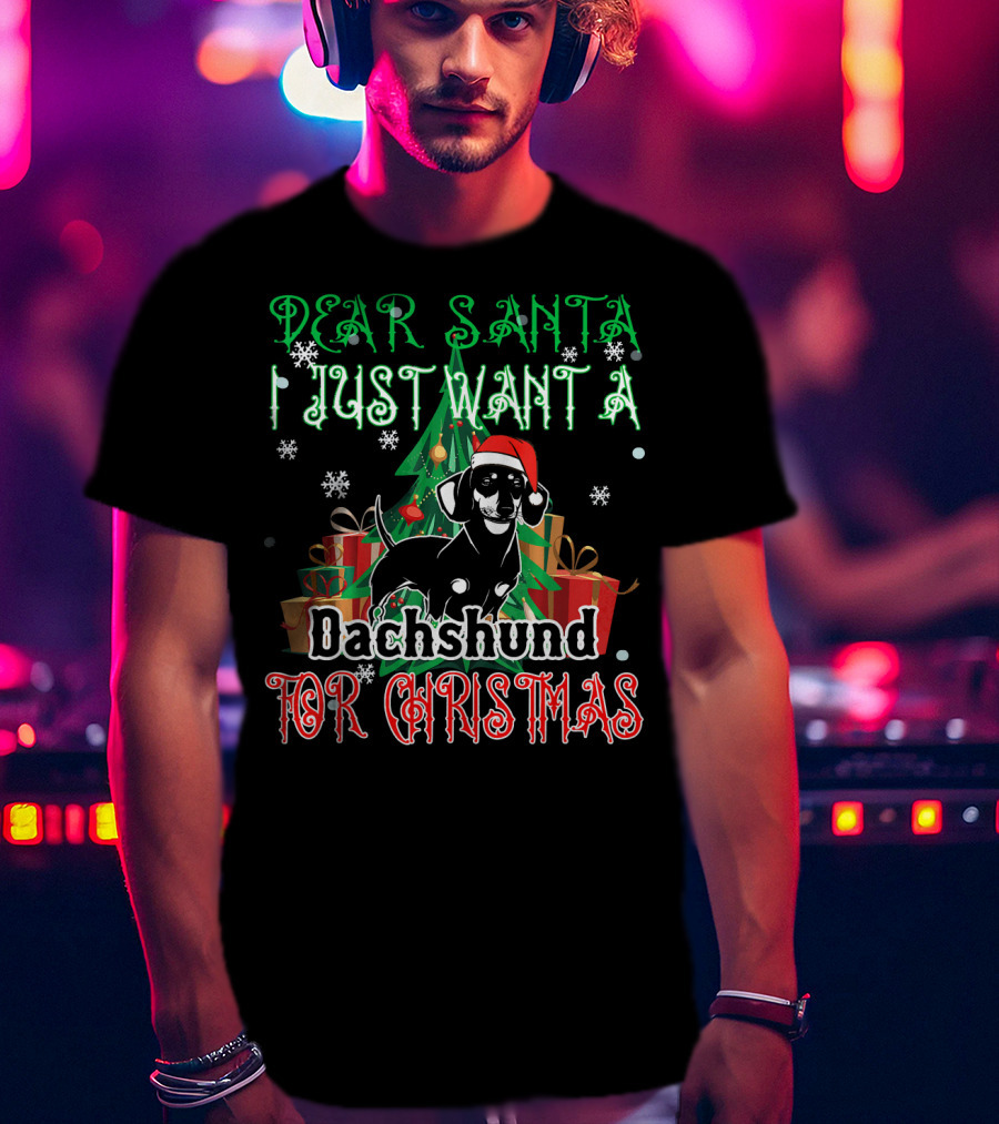 Dear Santa I Just Want A Dachshund For Christmas T-Shirt