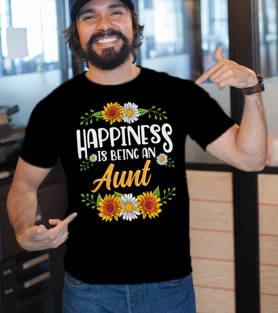 Happiness Is Being An Aunt Sunflowers And Daisies Flowers T-Shirt
