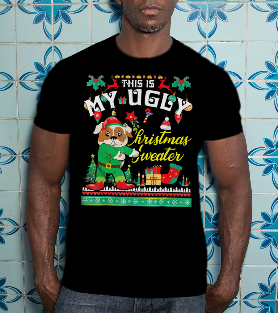 This Is My Ugly Christmas Sweater English Bulldog T-Shirt