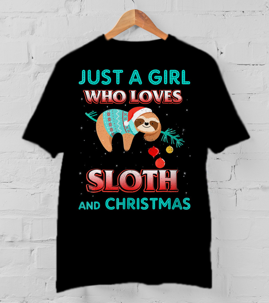Just A Girl Who Loves Sloth And Christmas T-Shirt