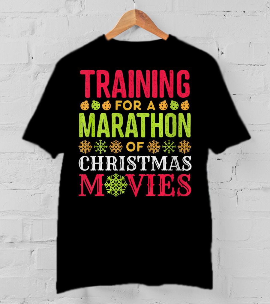 Training For A Marathon Of Christmas Movies T-Shirt