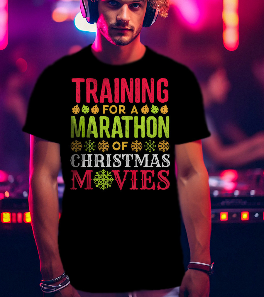 Training For A Marathon Of Christmas Movies T-Shirt