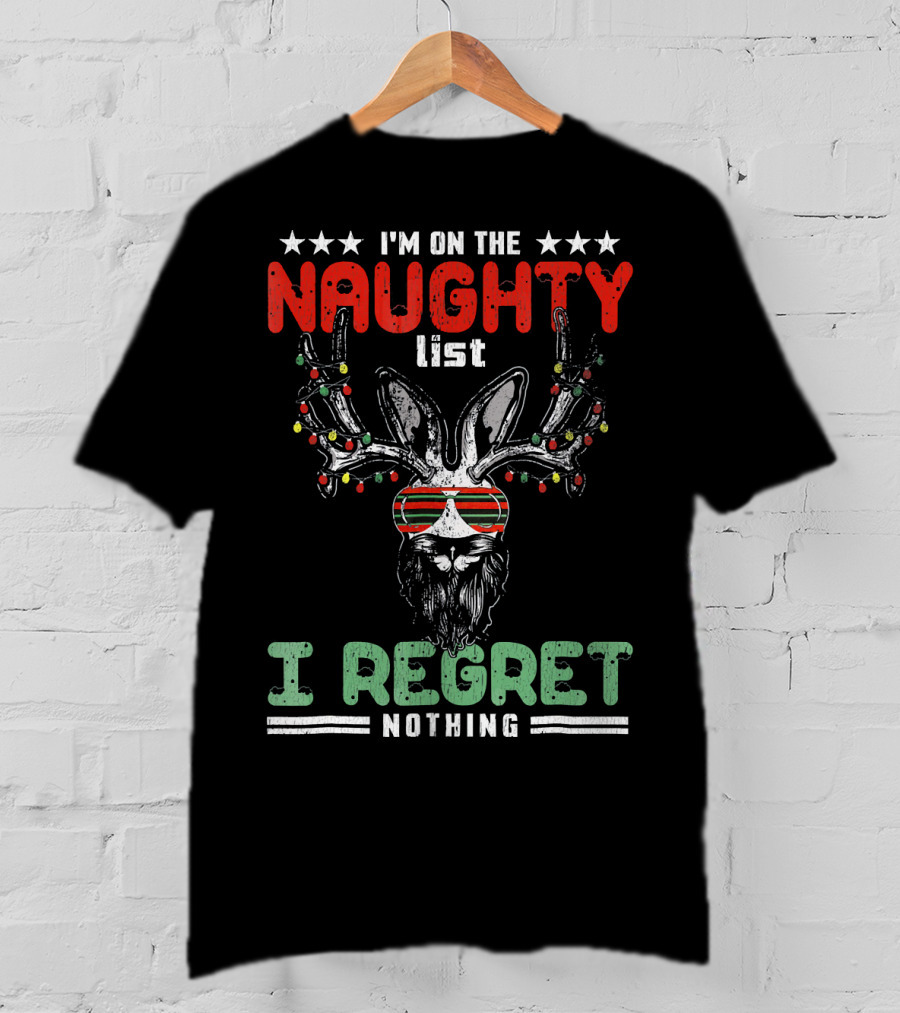 I'm On The Naughty List I Regret Nothing Vulgar Christmas T-Shirt