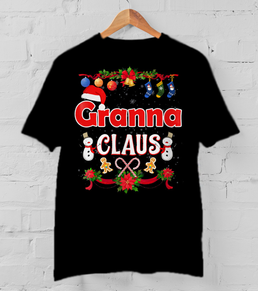 Granna Claus Christmas Snowmen Ornaments Stockings Candy Canes Gingerbread Print T-Shirt