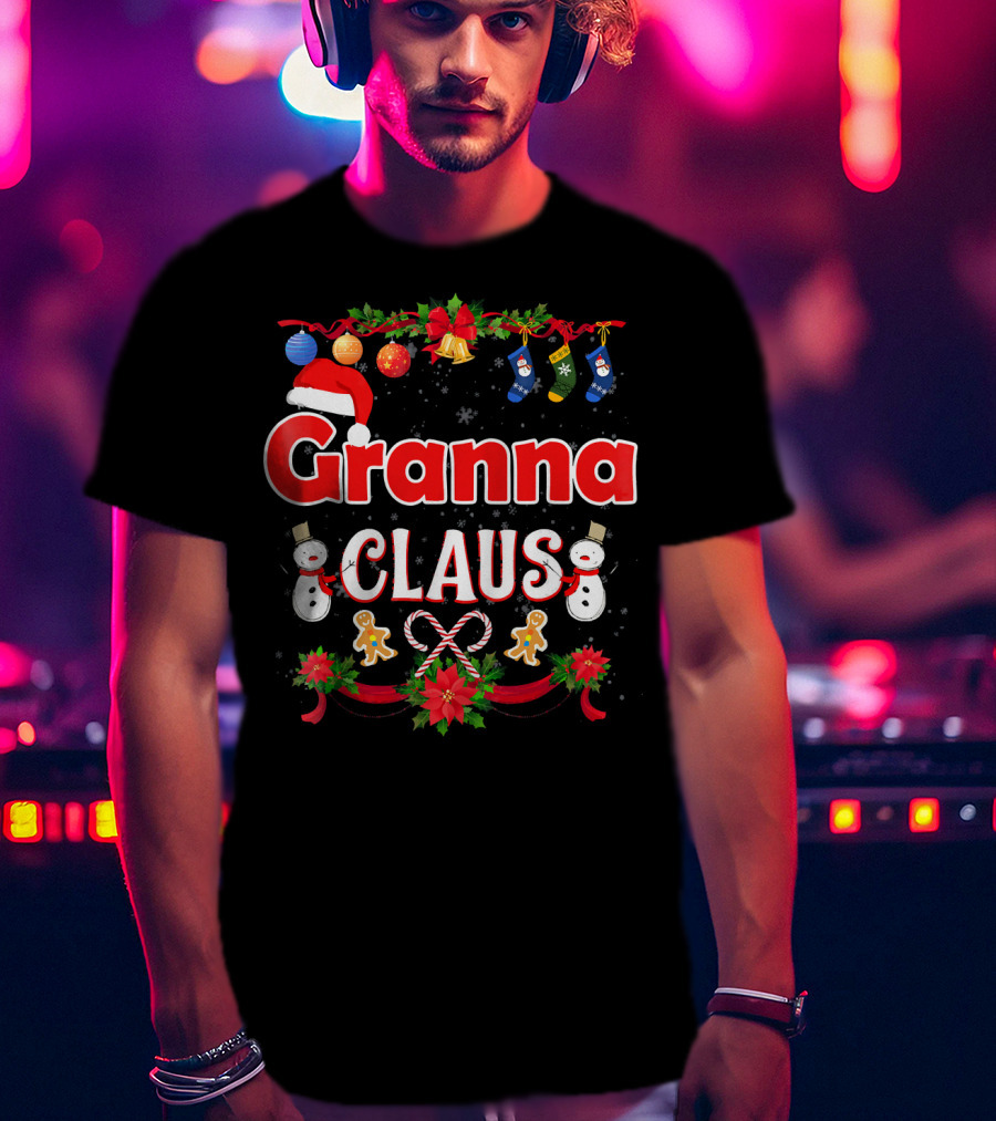 Granna Claus Christmas Snowmen Ornaments Stockings Candy Canes Gingerbread Print T-Shirt