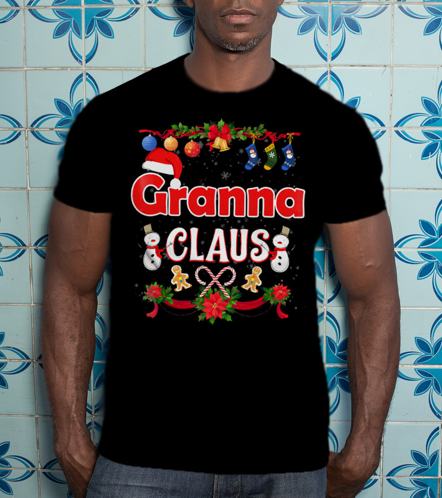 Granna Claus Christmas Snowmen Ornaments Stockings Candy Canes Gingerbread Print T-Shirt