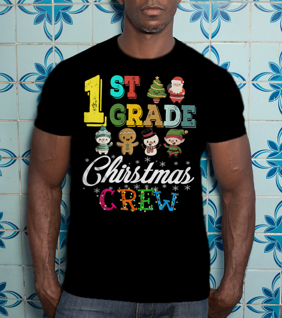1st Grade Christmas Crew Santa Tree Gingerbread Snowman Elf T-Shirt