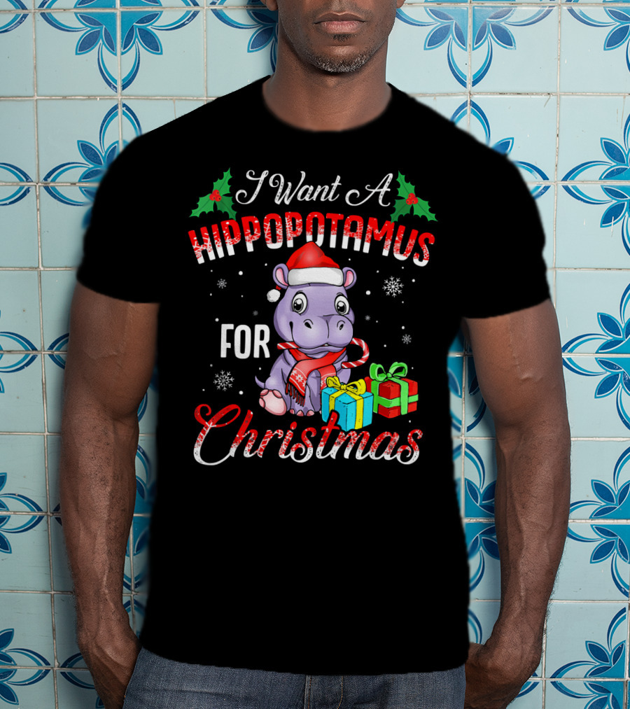 I Want A Hippopotamus For Christmas Funny Hippo Xmas T-Shirt
