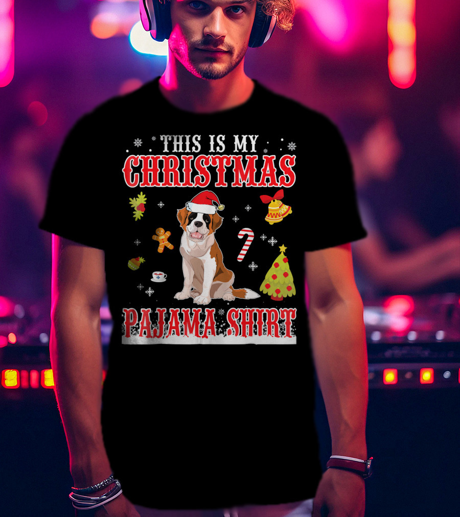 This Is My Christmas Pajama Shirt Saint Bernard Holiday T-Shirt