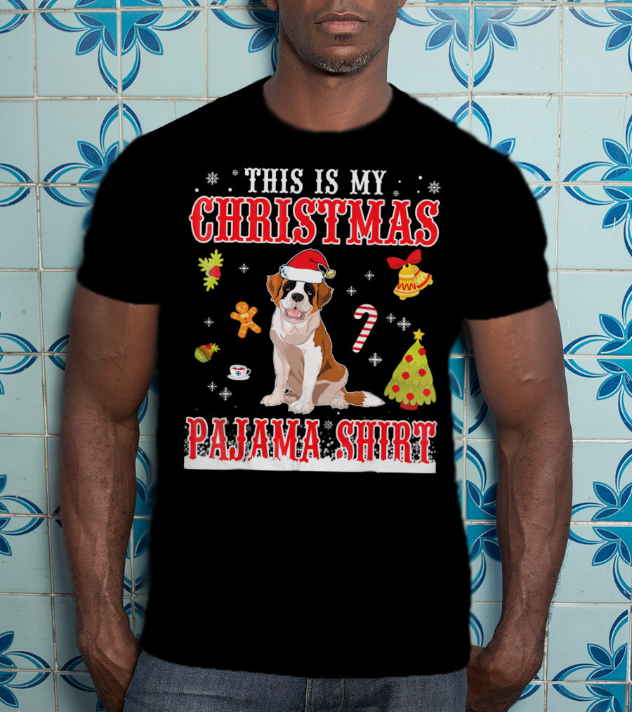 This Is My Christmas Pajama Shirt Saint Bernard Holiday T-Shirt