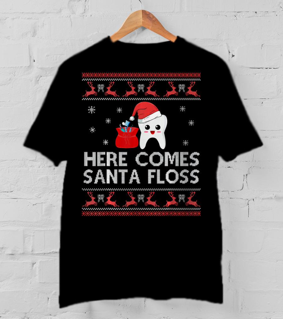 Here Comes Santa Floss Funny Christmas Dentist T-Shirt