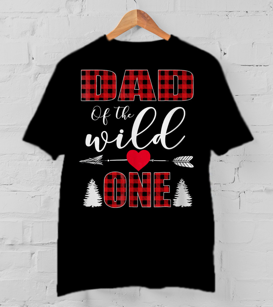 Dad Of The Wild One Plaid 1st Birthday Arrow Heart Trees T-Shirt